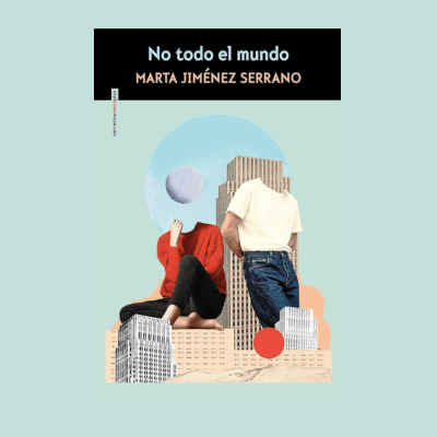 «No todo el mundo», de Marta Jiménez&nbsp;Serrano