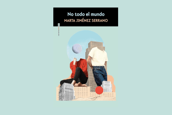 «No todo el mundo», de Marta Jiménez&nbsp;Serrano