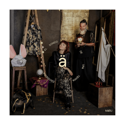 «ä – El sonido de una Tierra Escondida», de&nbsp;MäBU